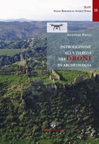 Introduzione all'utilizzo dei droni in archeologia - Librerie.coop