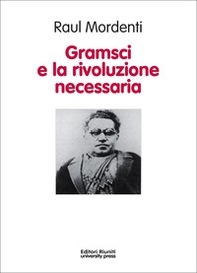 Gramsci e la rivoluzione necessaria - Librerie.coop