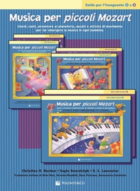 Musica per piccoli Mozart. Guida per l'insegnante 3 e 4. Giochi, canti, avventure, ascolti e attività di movimento per far emergere la musica in ogni bambino - Librerie.coop