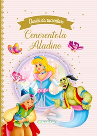Cenerentola-Aladino. Classici da raccontare - Librerie.coop