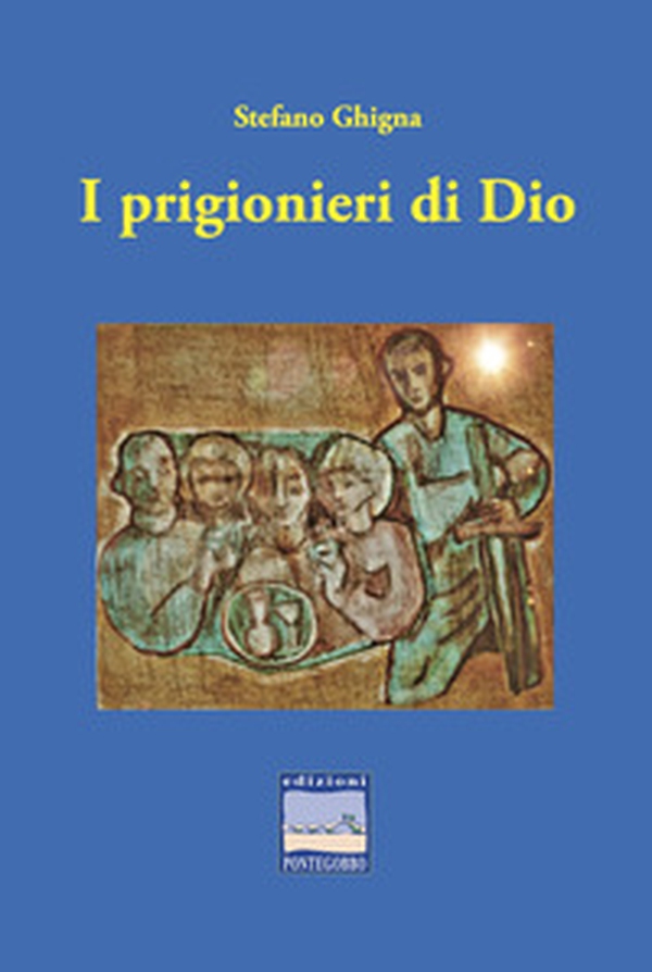 I prigionieri di Dio - Librerie.coop I prigionieri di Dio - Librerie.coop