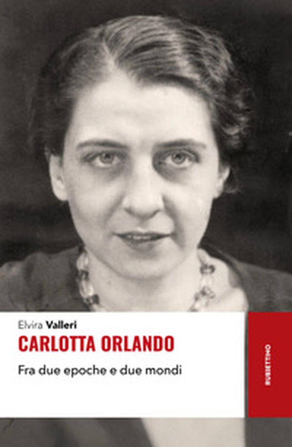 Carlotta Orlando. Fra due epoche e due mondi - Librerie.coop