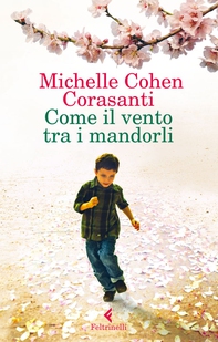 Come il vento tra i mandorli - Librerie.coop Come il vento tra i mandorli - Librerie.coop