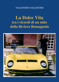 La dolce vita tra i ricordi di un mito della riviera romagnola - Librerie.coop