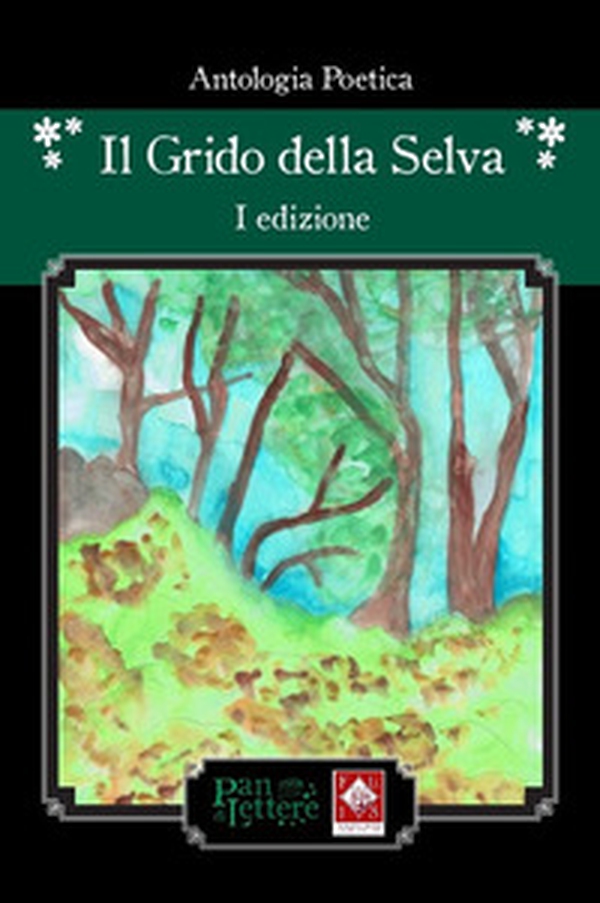 Il grido della selva. Antologia poetica - Librerie.coop Il grido della selva. Antologia poetica - Librerie.coop