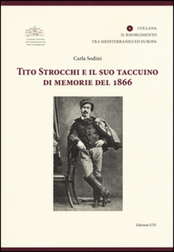 Tito Strocchi e il suo taccuino di memorie del 1866 - Librerie.coop Tito Strocchi e il suo taccuino di memorie del 1866 - Librerie.coop