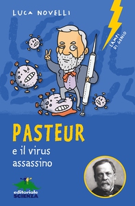 Pasteur e il virus assassino - Librerie.coop