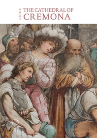 The cathedral of Cremona. Guide - Librerie.coop The cathedral of Cremona. Guide - Librerie.coop