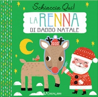 La renna di Natale. Schiaccia qui! - Librerie.coop