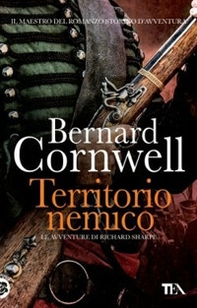 Territorio nemico. Le avventure di Richard Sharpe - Librerie.coop Territorio nemico. Le avventure di Richard Sharpe - Librerie.coop