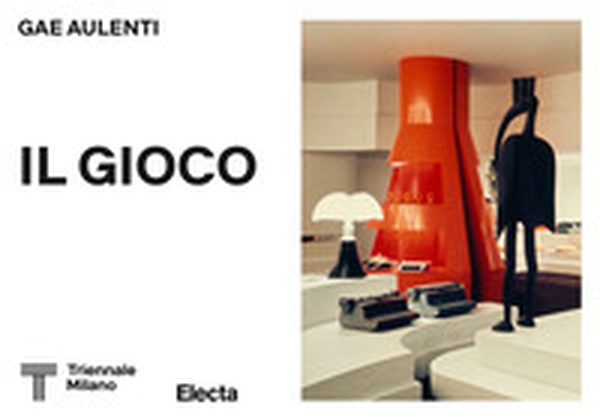 Gae Aulenti. Il gioco - Librerie.coop Gae Aulenti. Il gioco - Librerie.coop