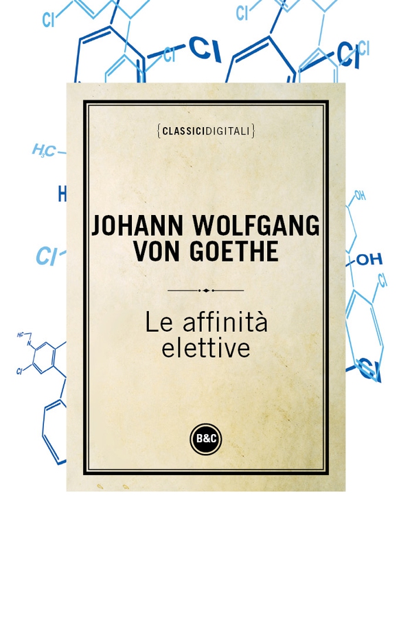 Le affinità elettive - Librerie.coop Le affinità elettive - Librerie.coop