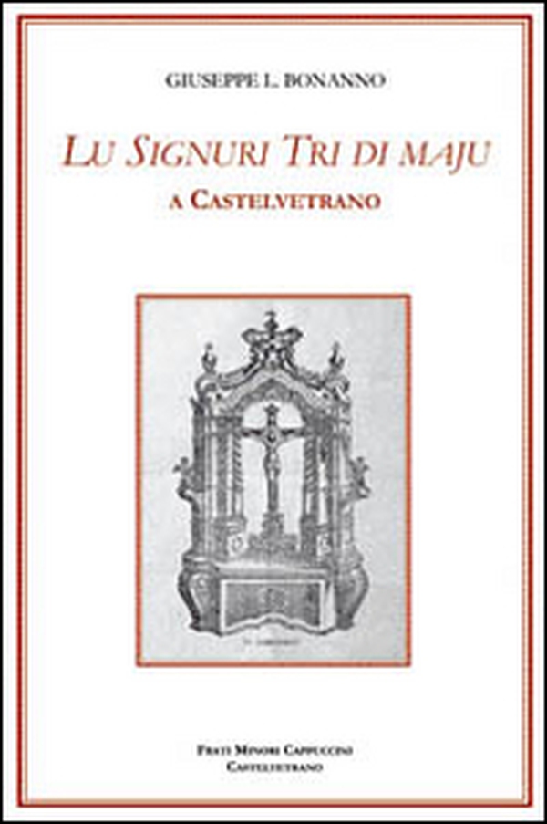 Lu Signuri Tri di Maju a Castelvetrano - Librerie.coop Lu Signuri Tri di Maju a Castelvetrano - Librerie.coop