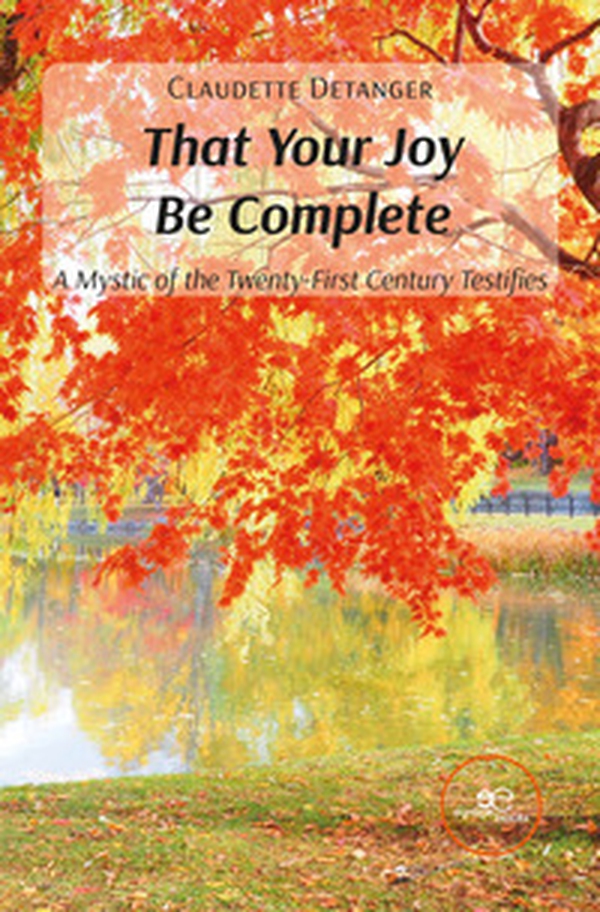 That your joy be complete. A mystic of the twenty-first century testifies - Librerie.coop