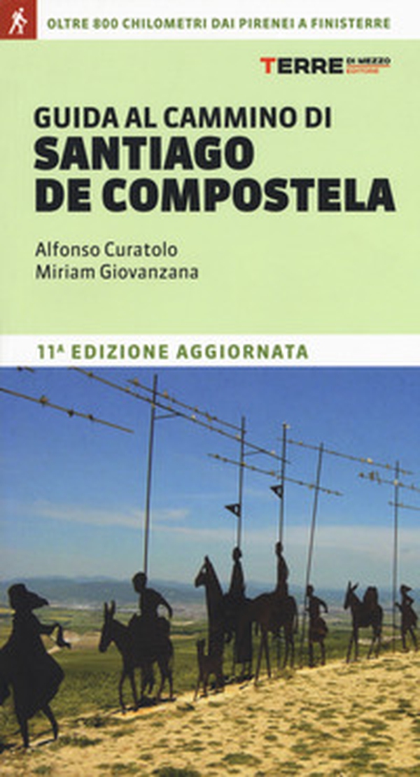 Guida al cammino di Santiago. Oltre 900 chilometri dai Pirenei a Finisterre - Librerie.coop Guida al cammino di Santiago. Oltre 900 chilometri dai Pirenei a Finisterre - Librerie.coop