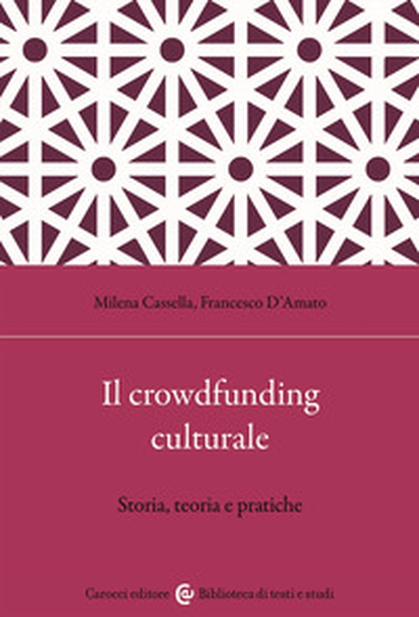 Il crowdfunding culturale. Storia, teoria e pratiche - Librerie.coop Il crowdfunding culturale. Storia, teoria e pratiche - Librerie.coop