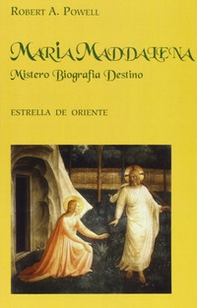 Maria Maddalena. Mistero, biografia, destino - Librerie.coop