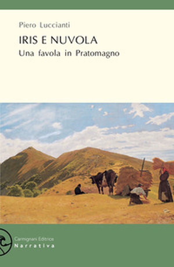 Iris e Nuvola. Una favola in Pratomagno - Librerie.coop Iris e Nuvola. Una favola in Pratomagno - Librerie.coop