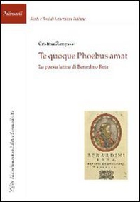 Te quoque phoebus amat. La poesia latina di Berardino Rota - Librerie.coop Te quoque phoebus amat. La poesia latina di Berardino Rota - Librerie.coop