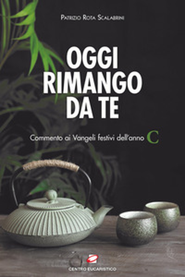 Oggi rimango da te. Commento ai Vangeli festivi dell'anno C - Librerie.coop Oggi rimango da te. Commento ai Vangeli festivi dell'anno C - Librerie.coop