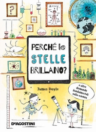 Perché le stelle brillano? E altre domande fondamentali della scienza - Librerie.coop