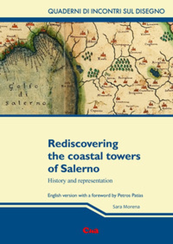 Rediscovering the coastal towers of Salerno. History and representation - Librerie.coop Rediscovering the coastal towers of Salerno. History and representation - Librerie.coop