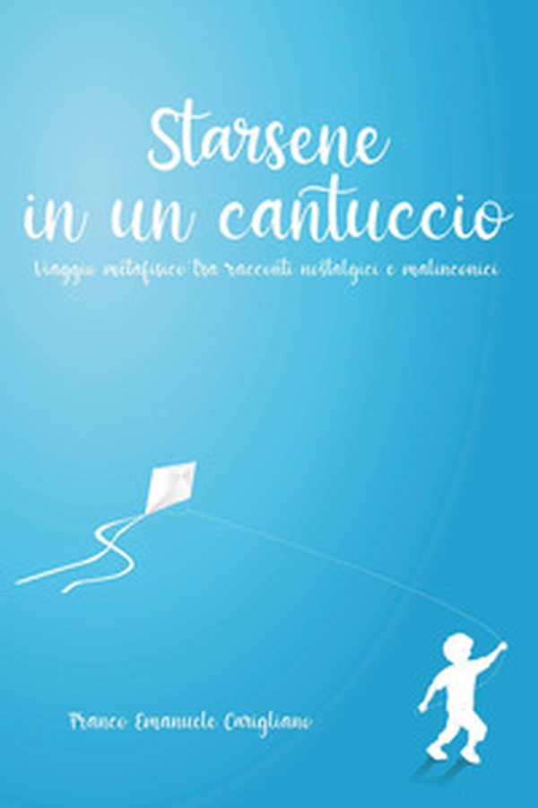 Starsene in un cantuccio. Viaggio metafisico tra racconti nostalgici e malinconici - Librerie.coop Starsene in un cantuccio. Viaggio metafisico tra racconti nostalgici e malinconici - Librerie.coop