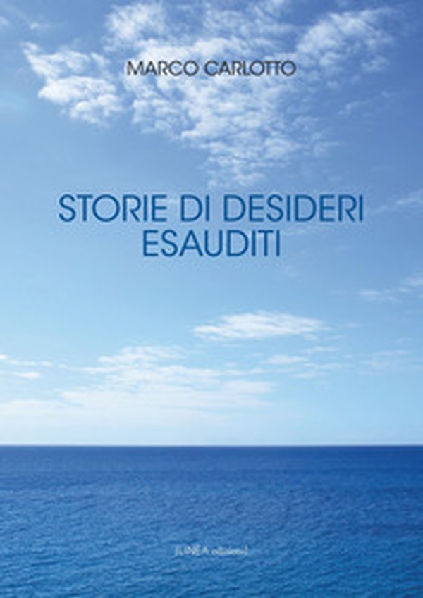 Storie di desideri esauditi - Librerie.coop Storie di desideri esauditi - Librerie.coop
