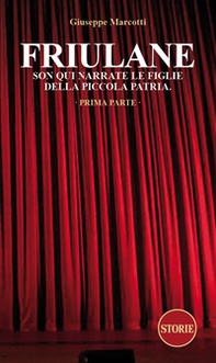 Friulane Son qui narrate le figlie della piccola patria - Vol. 1 - Librerie.coop