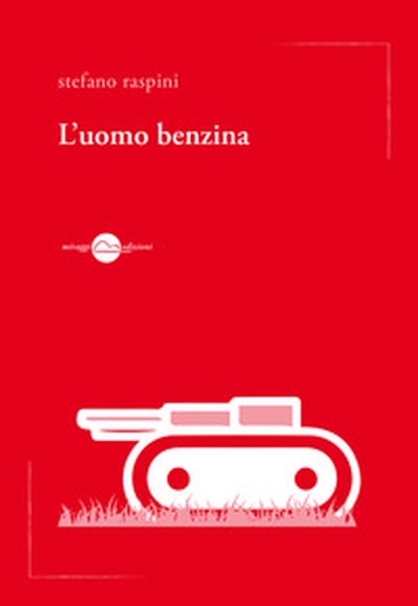 L'uomo benzina - Librerie.coop L'uomo benzina - Librerie.coop