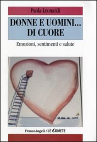 Donne e uomini... di cuore. Emozioni, sentimenti e salute - Librerie.coop