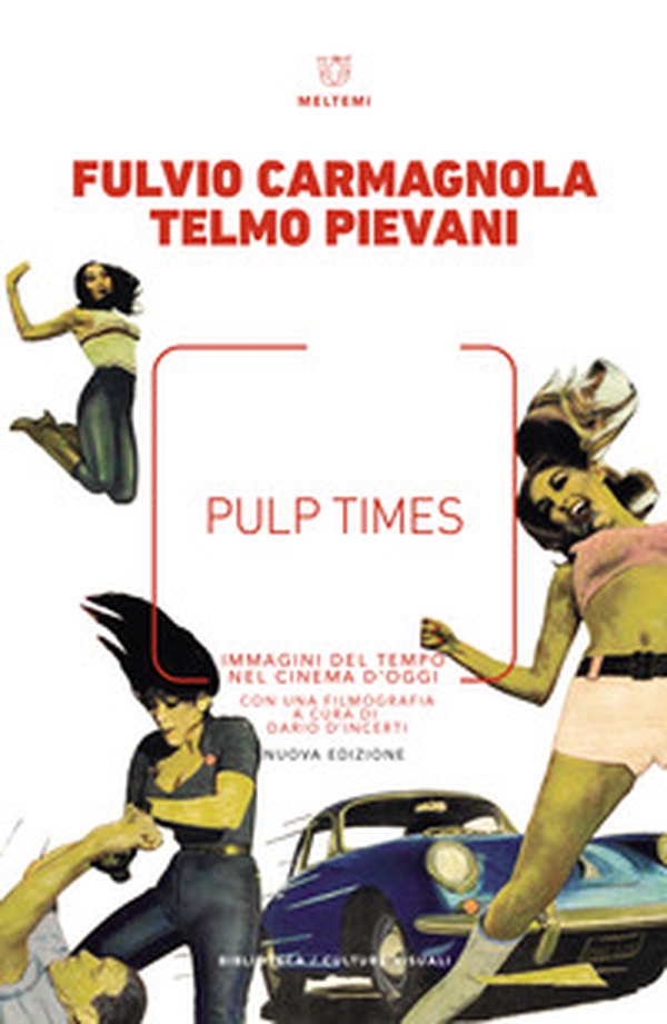 Pulp Times. Immagini del tempo nel cinema d'oggi - Librerie.coop Pulp Times. Immagini del tempo nel cinema d'oggi - Librerie.coop