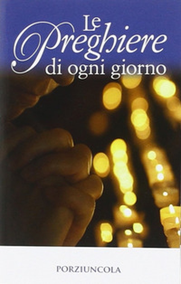Preghiere di ogni giorno - Librerie.coop Preghiere di ogni giorno - Librerie.coop