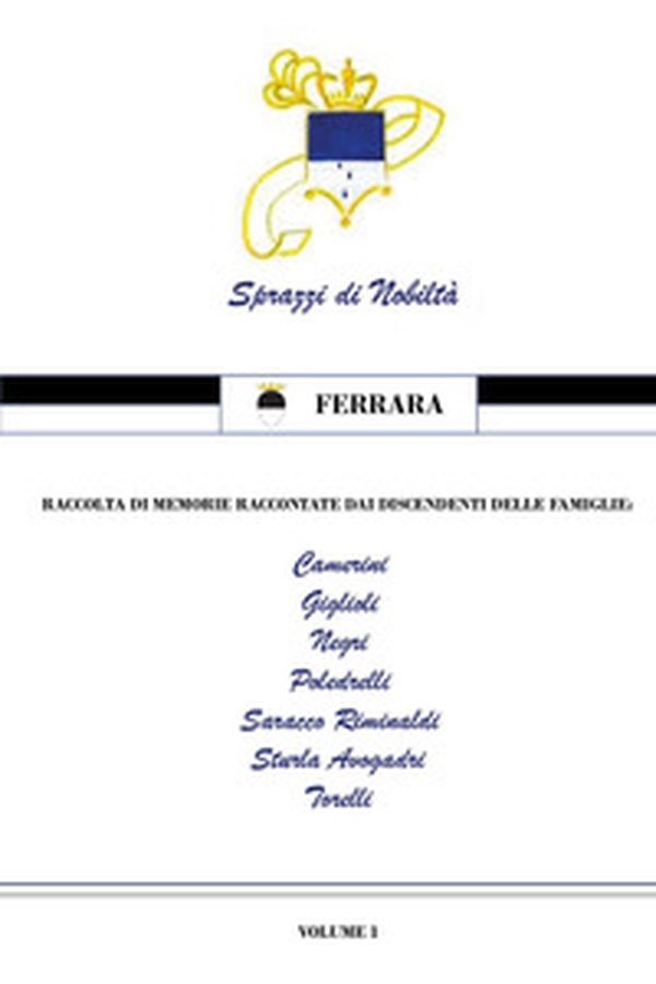 Sprazzi di nobiltà. Ferrara - Vol. 1 - Librerie.coop Sprazzi di nobiltà. Ferrara - Vol. 1 - Librerie.coop