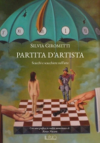 Partita d'artista. Scacchi e scacchiere nell'arte - Librerie.coop