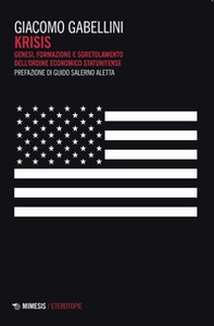 Krisis. Genesi, formazione e sgretolamento dell'ordine economico statunitense - Librerie.coop Krisis. Genesi, formazione e sgretolamento dell'ordine economico statunitense - Librerie.coop