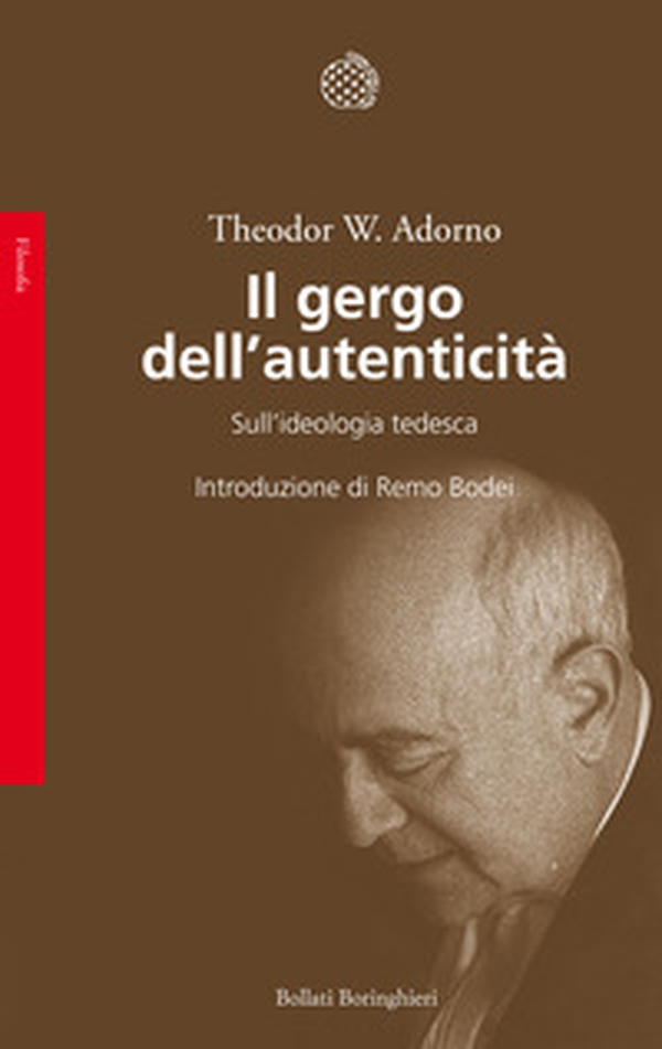 Il gergo dell'autenticità. Sull'ideologia tedesca - Librerie.coop Il gergo dell'autenticità. Sull'ideologia tedesca - Librerie.coop