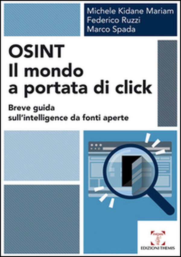 OSINT. Il mondo a portata di click. Breve guida sull'intelligence da fonti aperte - Librerie.coop OSINT. Il mondo a portata di click. Breve guida sull'intelligence da fonti aperte - Librerie.coop
