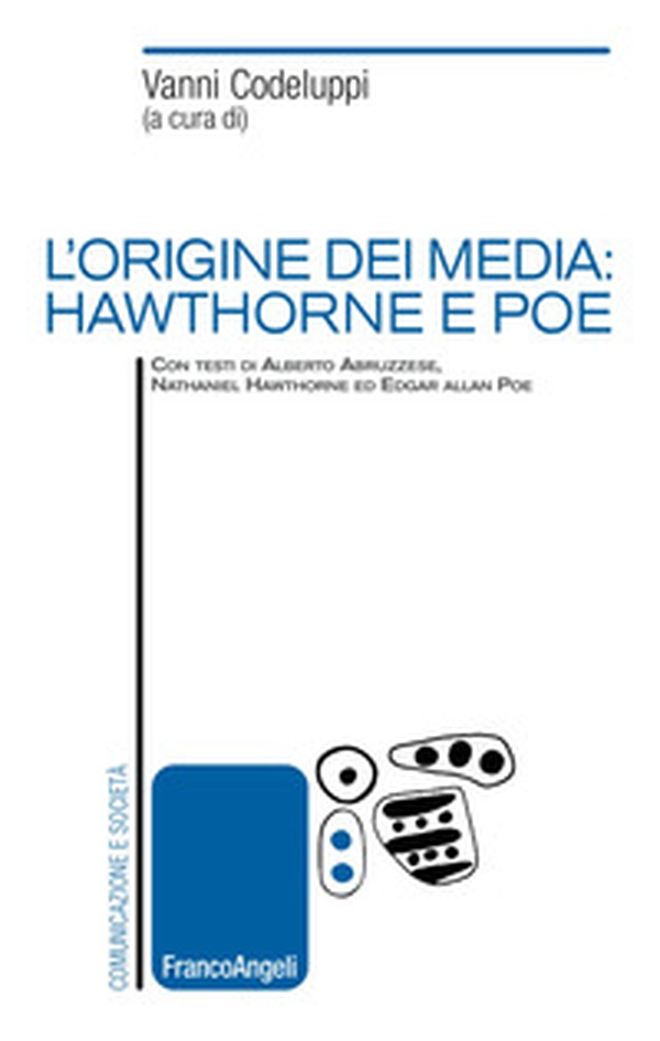 L'origine dei media: Hawthorne e Poe - Librerie.coop L'origine dei media: Hawthorne e Poe - Librerie.coop