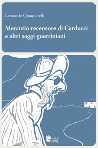 Mercutio recensore di Carducci e altri saggi guerriniani - Librerie.coop