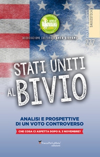 Stati Uniti al bivio. Analisi e prospettive di un voto controverso - Librerie.coop