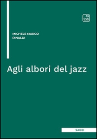 Agli albori del jazz - Librerie.coop Agli albori del jazz - Librerie.coop