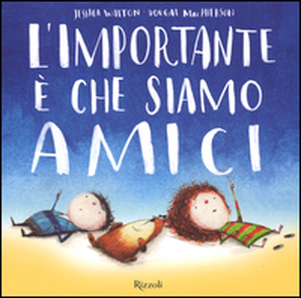 L'importante è che siamo amici - Librerie.coop L'importante è che siamo amici - Librerie.coop