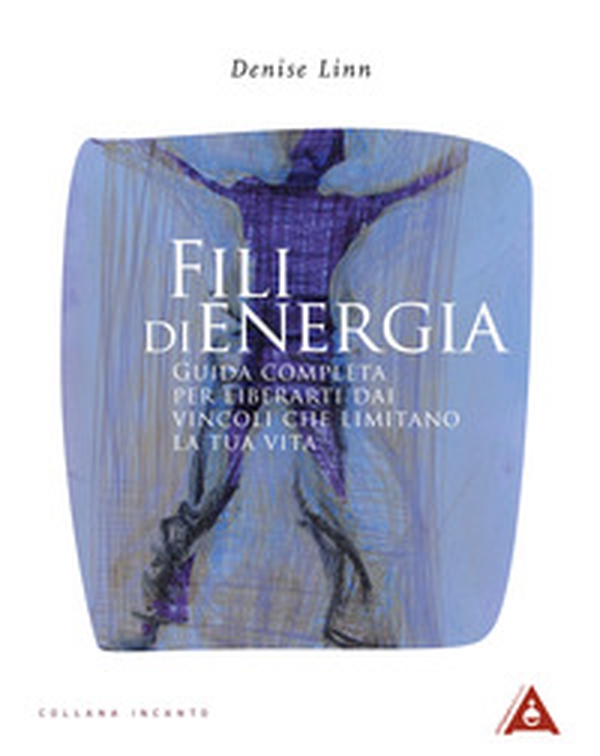 Fili di energia. Guida completa per liberarti dai vincoli che limitano la tua vita - Librerie.coop Fili di energia. Guida completa per liberarti dai vincoli che limitano la tua vita - Librerie.coop
