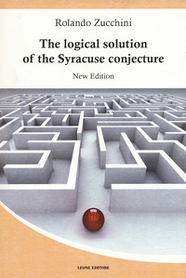 The logical solution of the Syracuse conjecture - Librerie.coop The logical solution of the Syracuse conjecture - Librerie.coop