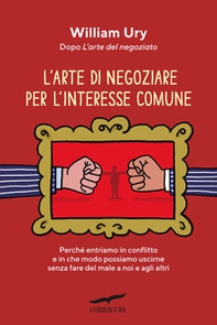 L'arte di negoziare per l'interesse comune - Librerie.coop L'arte di negoziare per l'interesse comune - Librerie.coop