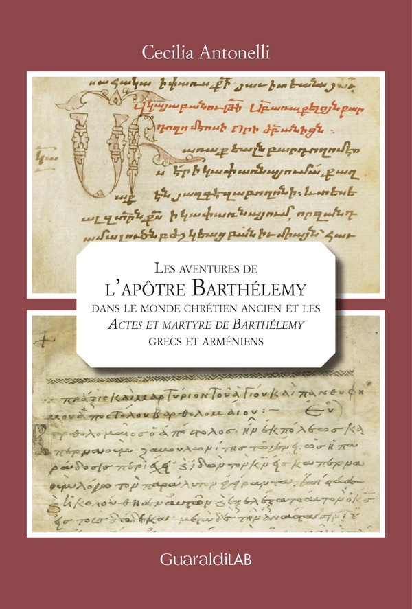 Les aventures de l’apôtre Barthélemy dans le monde chrétien ancien et les "Actes et martyre de Barthélemy" grecs et arméniens - Librerie.coop Les aventures de l’apôtre Barthélemy dans le monde chrétien ancien et les "Actes et martyre de Barthélemy" grecs et arméniens - Librerie.coop