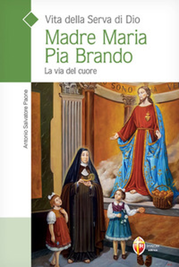 Vita della serva di Dio Madre Maria Pia Brando. La via del cuore - Librerie.coop Vita della serva di Dio Madre Maria Pia Brando. La via del cuore - Librerie.coop