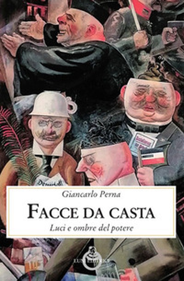 Facce da casta. Luci ed ombre del potere - Librerie.coop Facce da casta. Luci ed ombre del potere - Librerie.coop