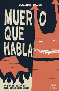 Muerto que habla. Y otros relatos del comisario Sensi - Librerie.coop